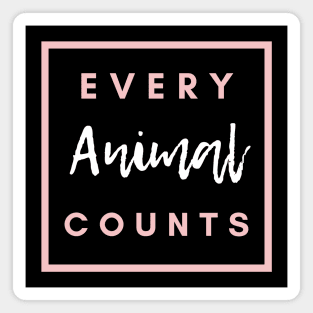 Vegan activist quote: Every Animal counts Magnet